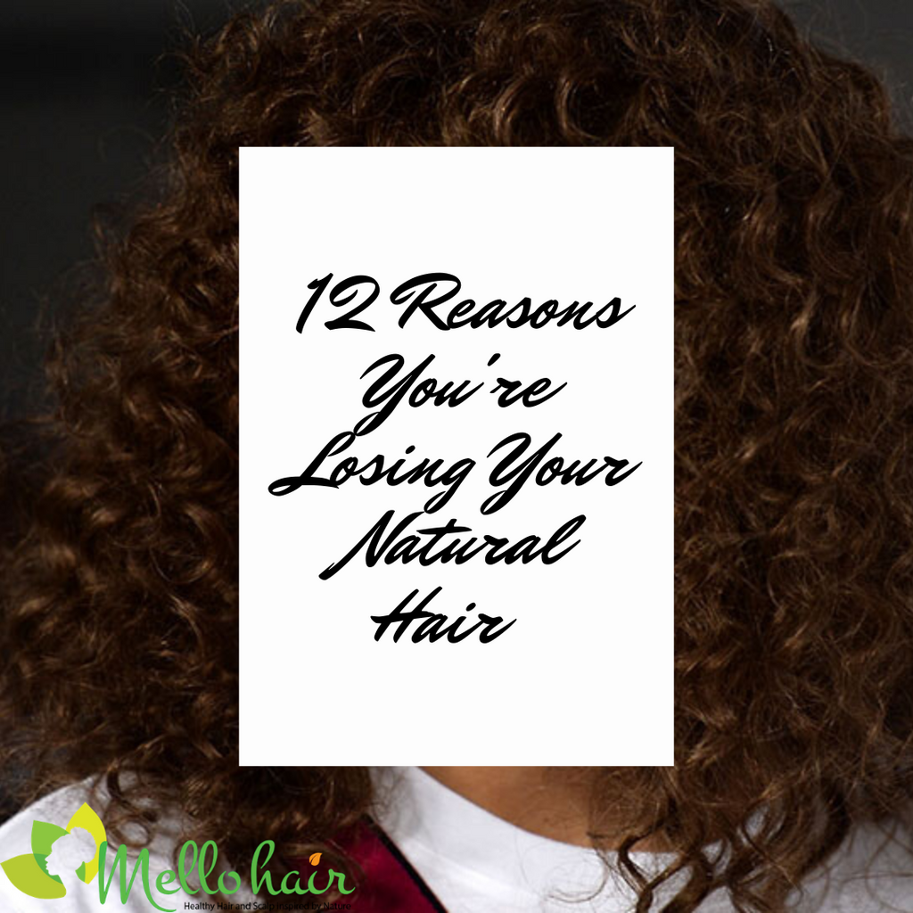 12 Reasons You're Losing your Natural Hair